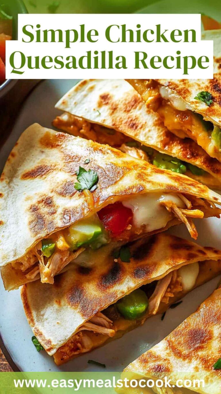 Simple Chicken Quesadilla Recipe – Easy Meals To Cook
