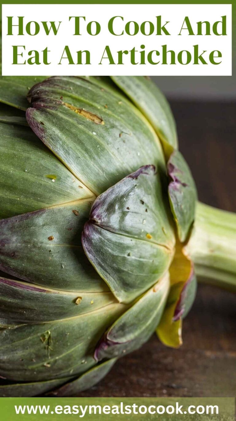 How To Cook And Eat An Artichoke – Easy Meals To Cook