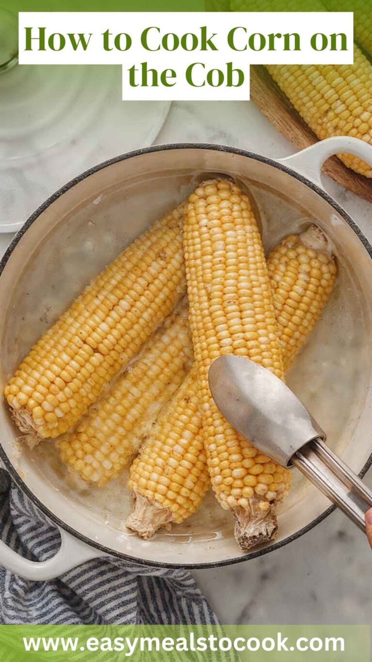How to Cook Corn on the Cob – Easy Meals To Cook